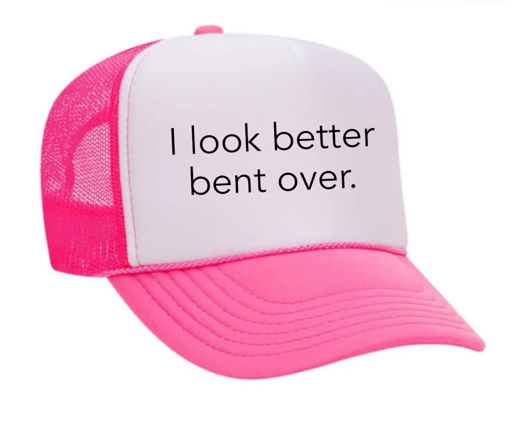 I Look Better Bent Over Trucker Hat Uncle Bekah’s Inappropriate Trucker Hats
