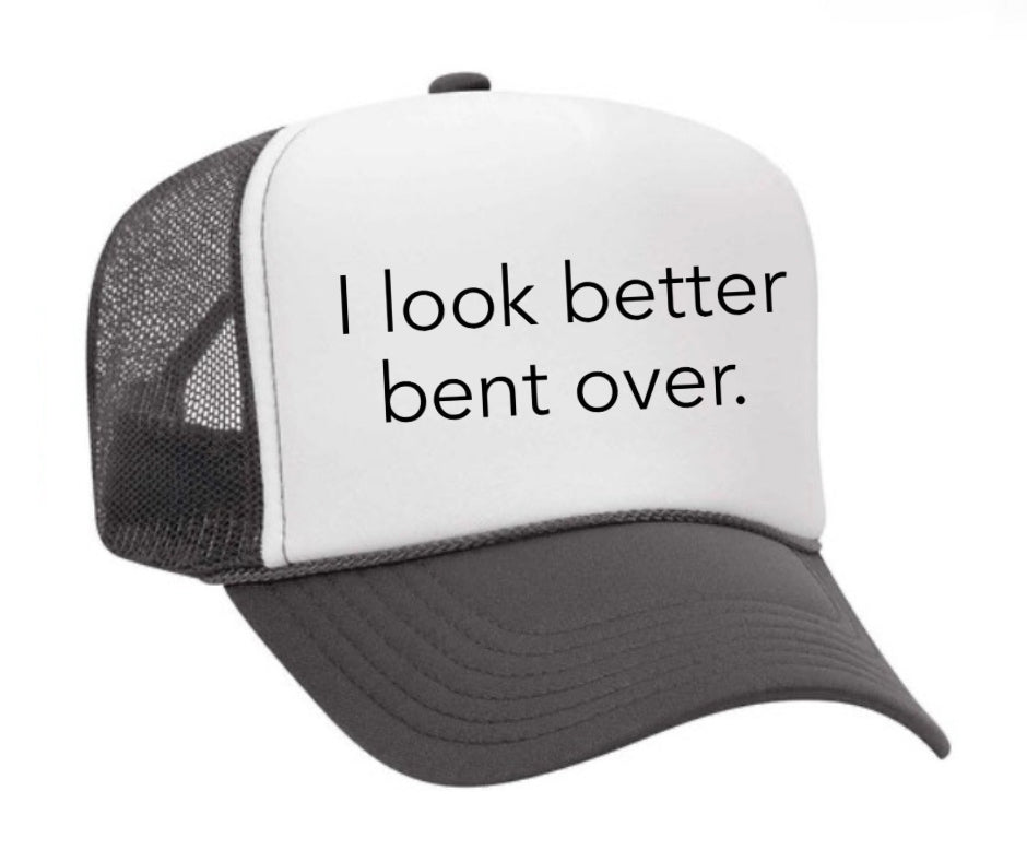 I Look Better Bent Over Trucker Hat Uncle Bekah’s Inappropriate Trucker Hats