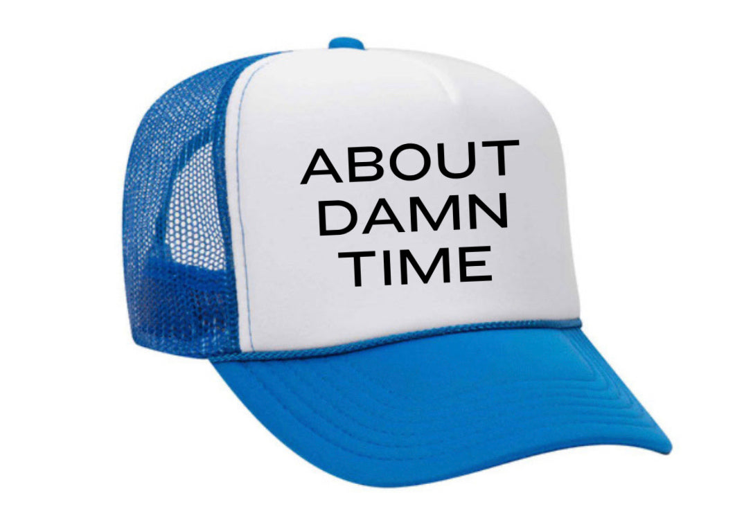 About Damn Time Trucker Hat Uncle Bekah’s Inappropriate Trucker Hats