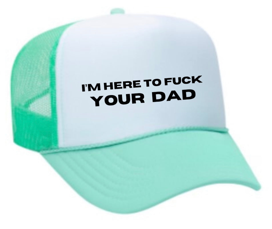 I’m Here To Fck Your Dad Trucker Hat Uncle Bekah’s Inappropriate Trucker Hats