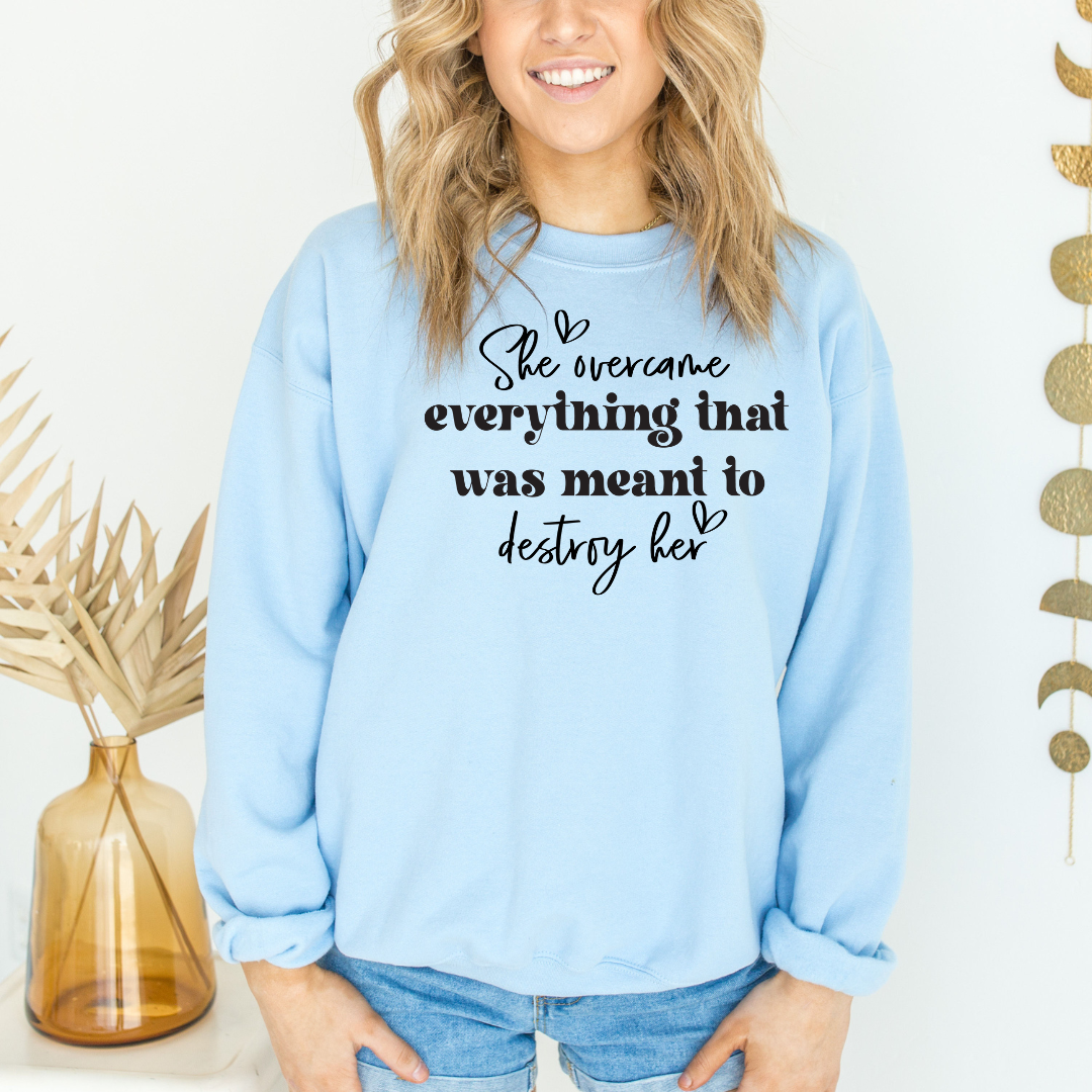 She Overcame Graphic Sweatshirt Tea Shirt Shoppe