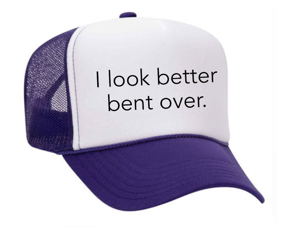 I Look Better Bent Over Trucker Hat Uncle Bekah’s Inappropriate Trucker Hats