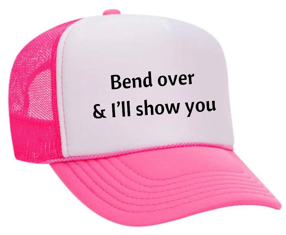 Bend Over & I’ll Show You Trucker Hat Uncle Bekah’s Inappropriate Trucker Hats