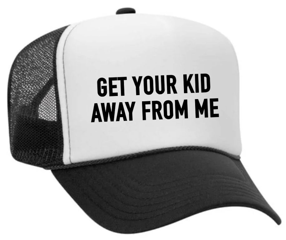 Get Your Kid Away From Me Trucker Hat Uncle Bekah’s Inappropriate Trucker Hats