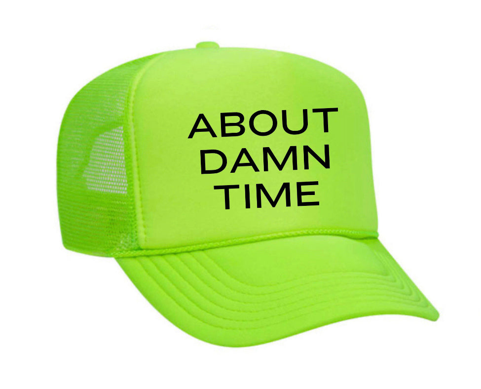 About Damn Time Trucker Hat Uncle Bekah’s Inappropriate Trucker Hats