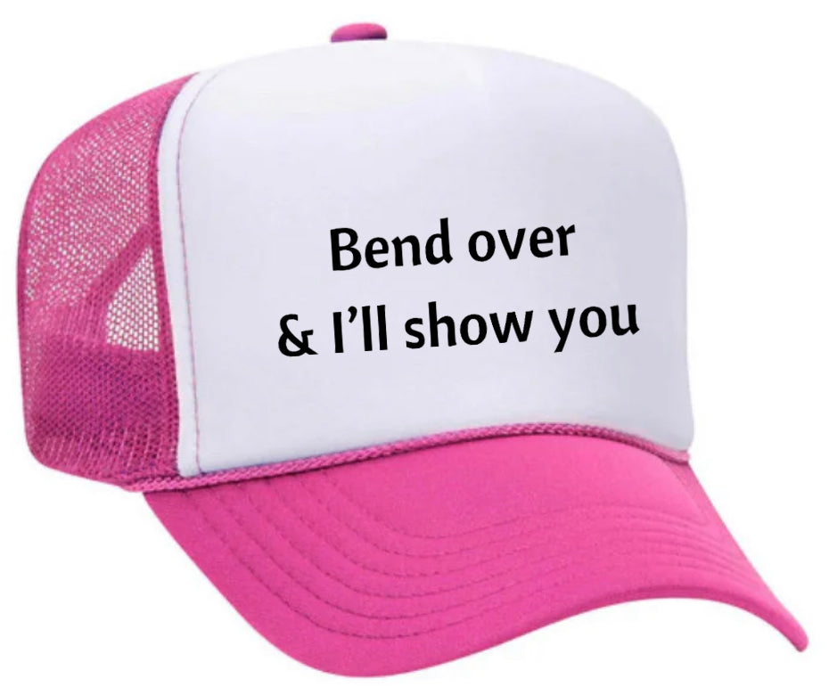 Bend Over & I’ll Show You Trucker Hat Uncle Bekah’s Inappropriate Trucker Hats