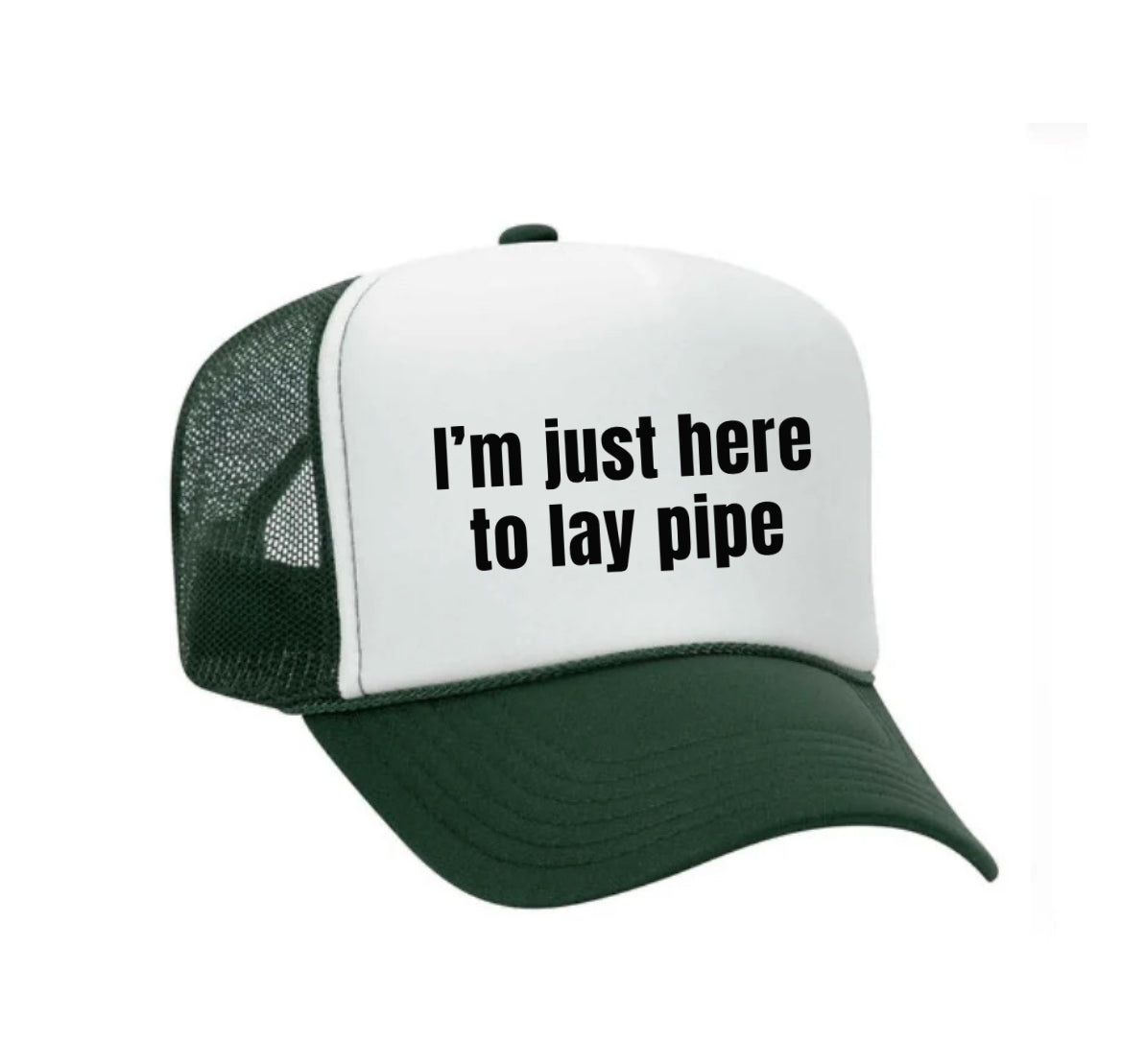 I’m Just Here To Lay Pipe Trucker Hat Uncle Bekah’s Inappropriate Trucker Hats