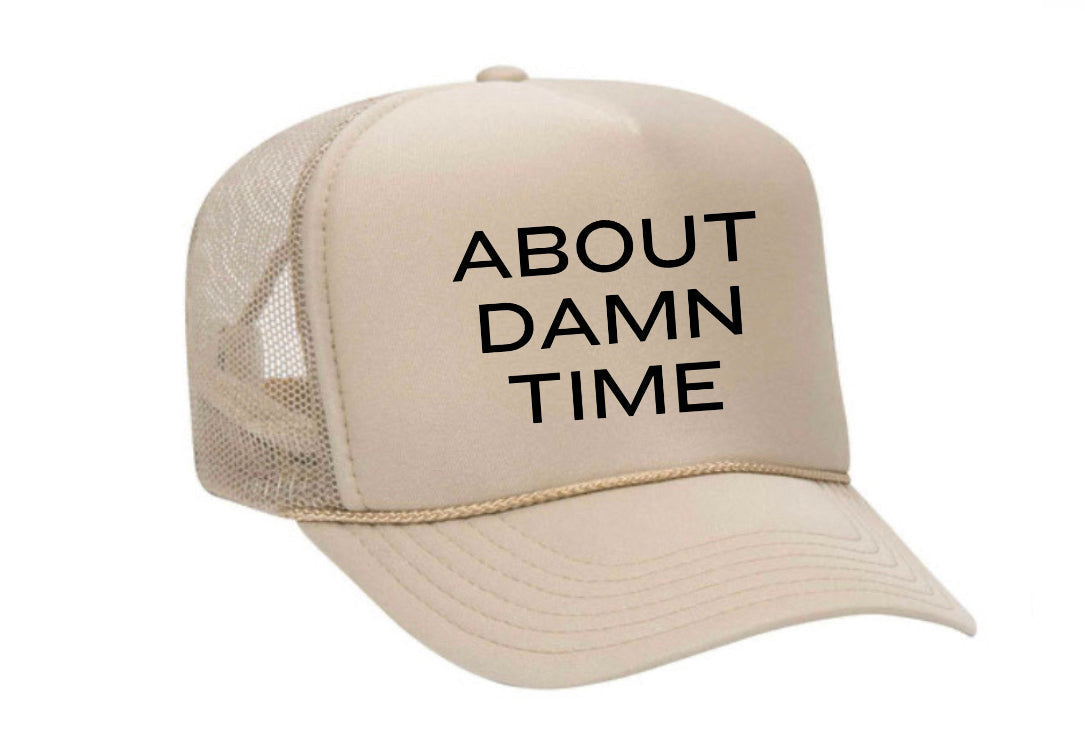 About Damn Time Trucker Hat Uncle Bekah’s Inappropriate Trucker Hats