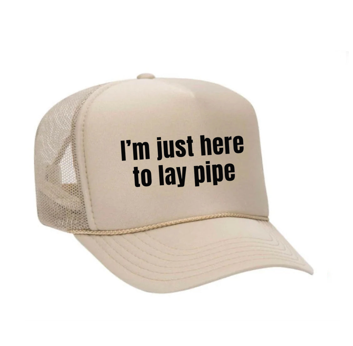 I’m Just Here To Lay Pipe Trucker Hat Uncle Bekah’s Inappropriate Trucker Hats