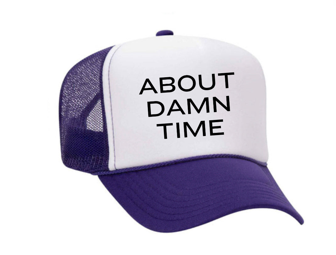 About Damn Time Trucker Hat Uncle Bekah’s Inappropriate Trucker Hats