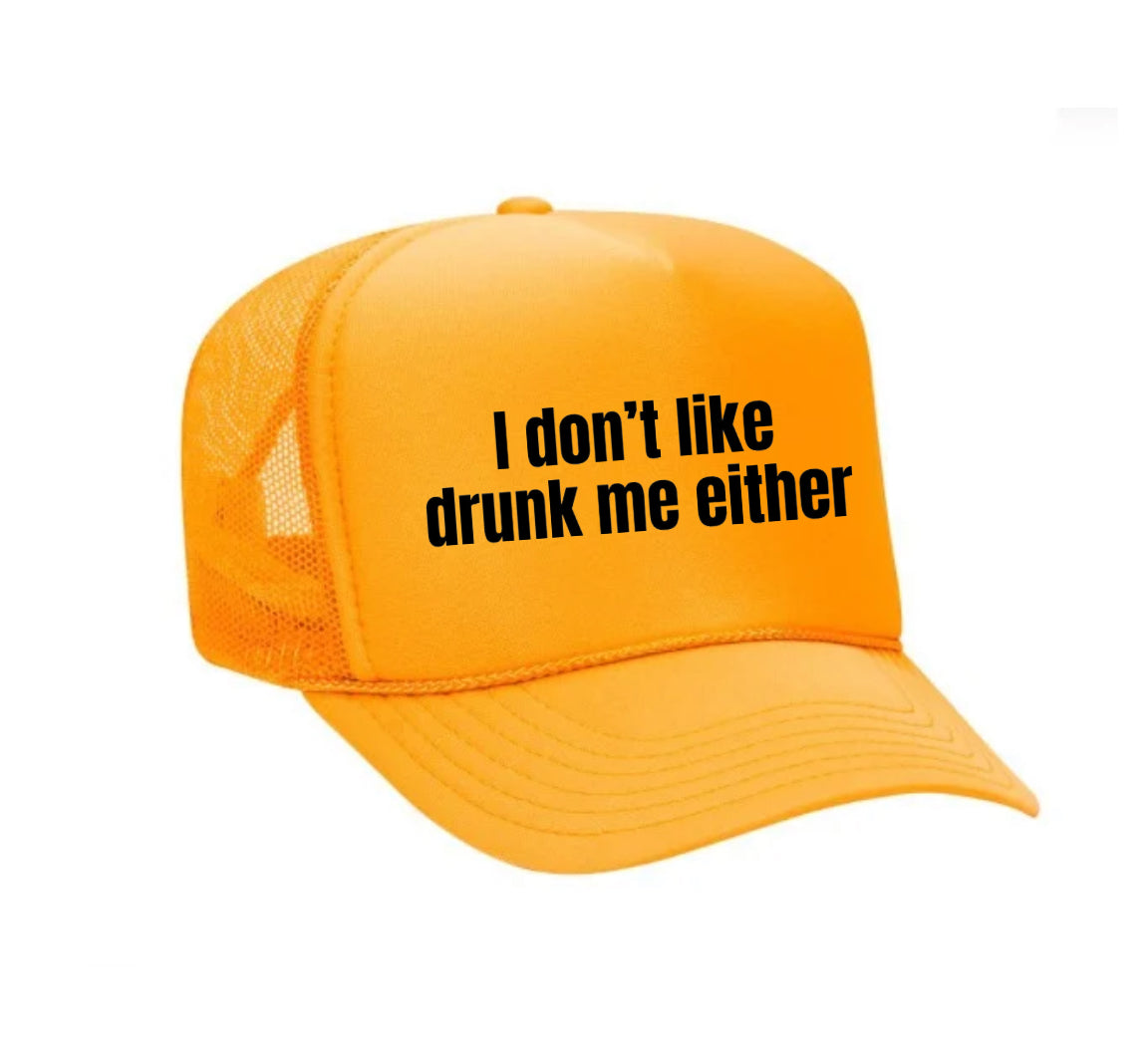 I Don’t Like Drunk Me Either Trucker Hat Uncle Bekah’s Inappropriate Trucker Hats