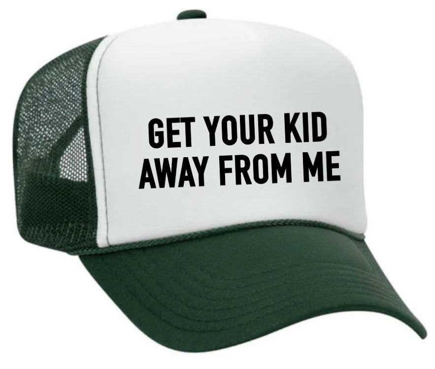 Get Your Kid Away From Me Trucker Hat Uncle Bekah’s Inappropriate Trucker Hats