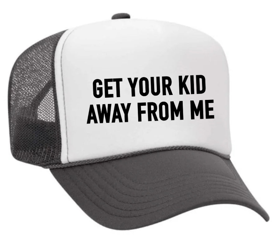 Get Your Kid Away From Me Trucker Hat Uncle Bekah’s Inappropriate Trucker Hats