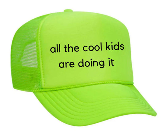 all the cool kids are doing it Trucker Hat Uncle Bekah’s Inappropriate Trucker Hats