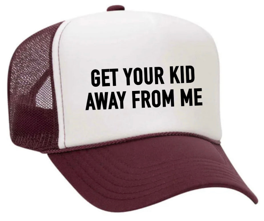 Get Your Kid Away From Me Trucker Hat Uncle Bekah’s Inappropriate Trucker Hats