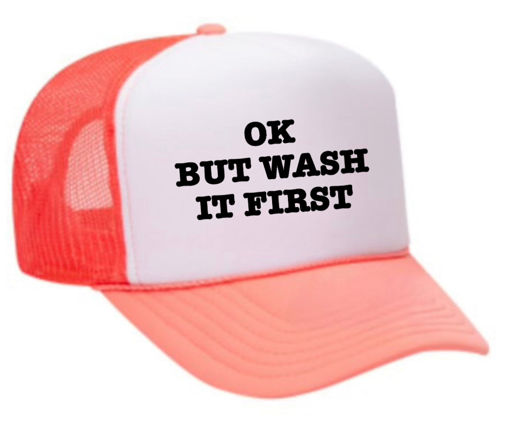 OK But Wash It First Trucker Hat Uncle Bekah’s Inappropriate Trucker Hats