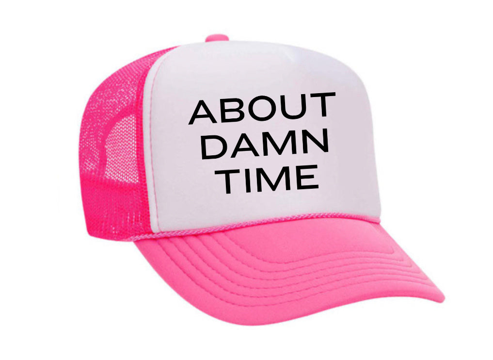 About Damn Time Trucker Hat Uncle Bekah’s Inappropriate Trucker Hats
