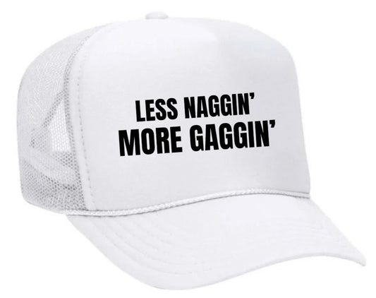 Less Naggin’ More Gaggin’ Trucker Hat Uncle Bekah’s Inappropriate Trucker Hats