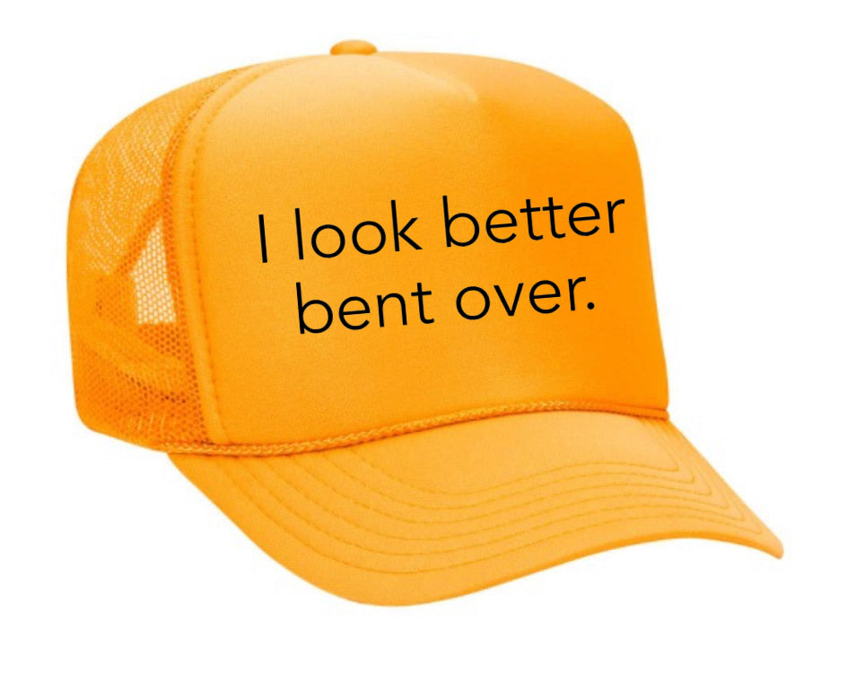 I Look Better Bent Over Trucker Hat Uncle Bekah’s Inappropriate Trucker Hats