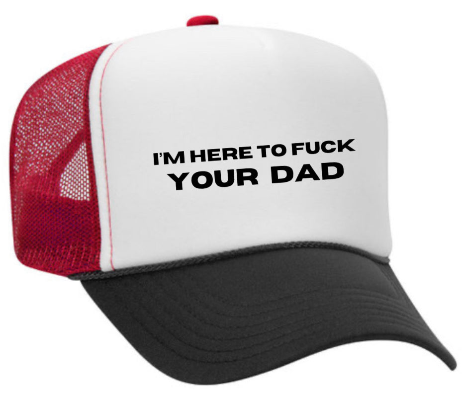 I’m Here To Fck Your Dad Trucker Hat Uncle Bekah’s Inappropriate Trucker Hats