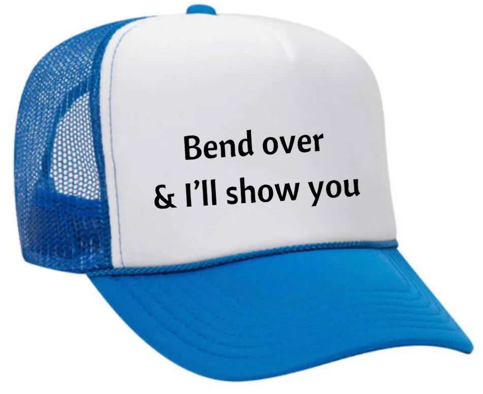 Bend Over & I’ll Show You Trucker Hat Uncle Bekah’s Inappropriate Trucker Hats