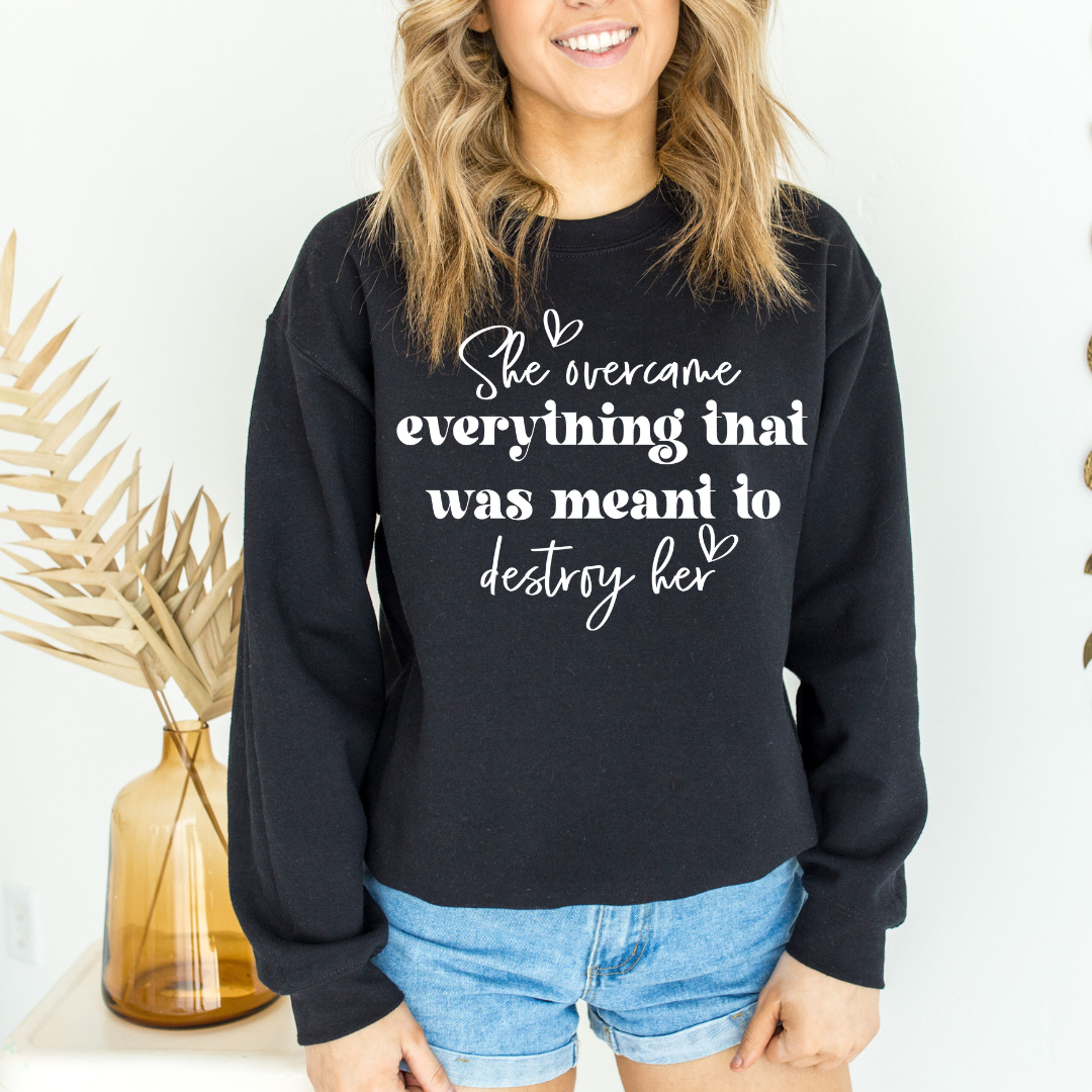 She Overcame Graphic Sweatshirt Tea Shirt Shoppe