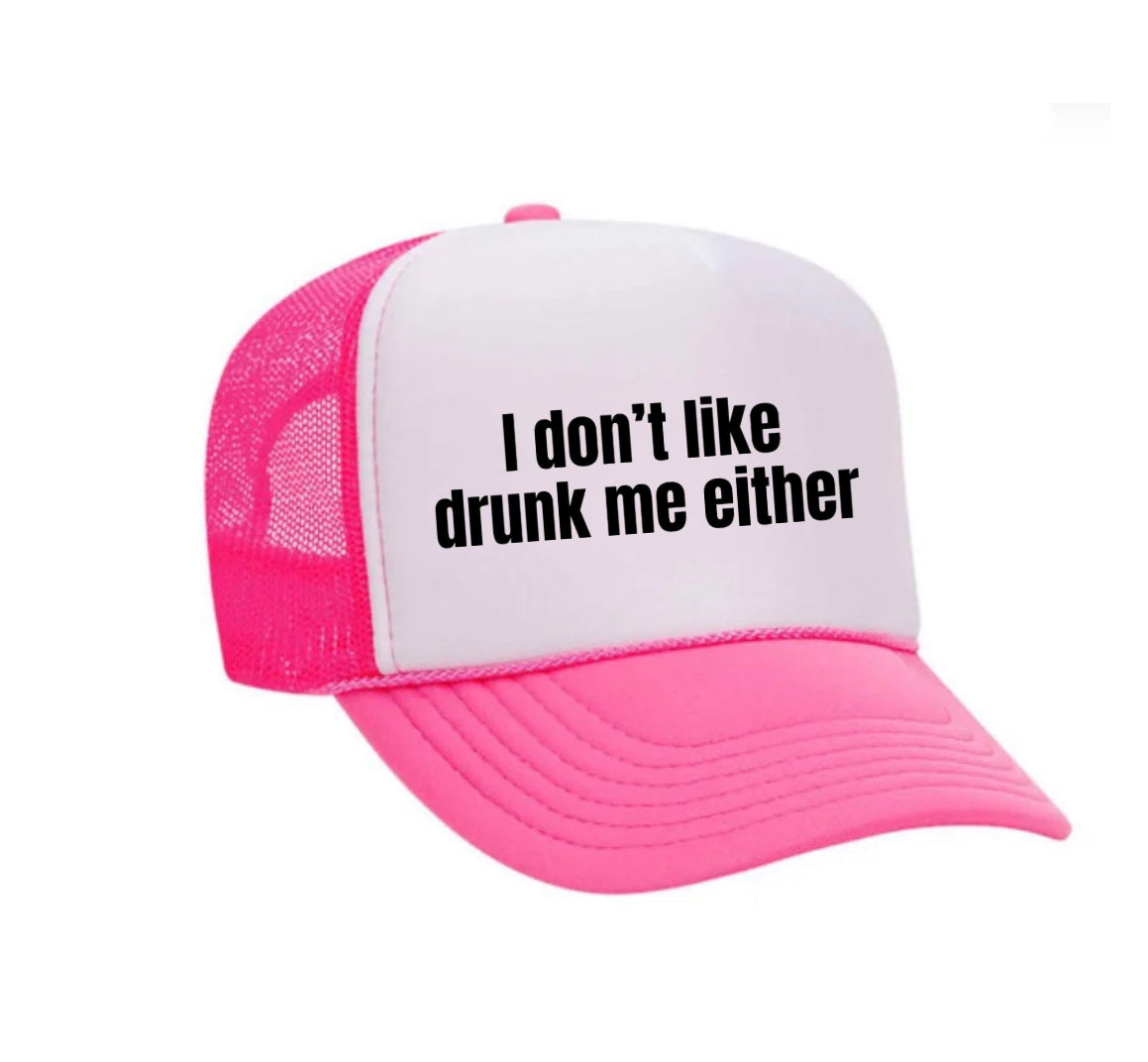 I Don’t Like Drunk Me Either Trucker Hat Uncle Bekah’s Inappropriate Trucker Hats