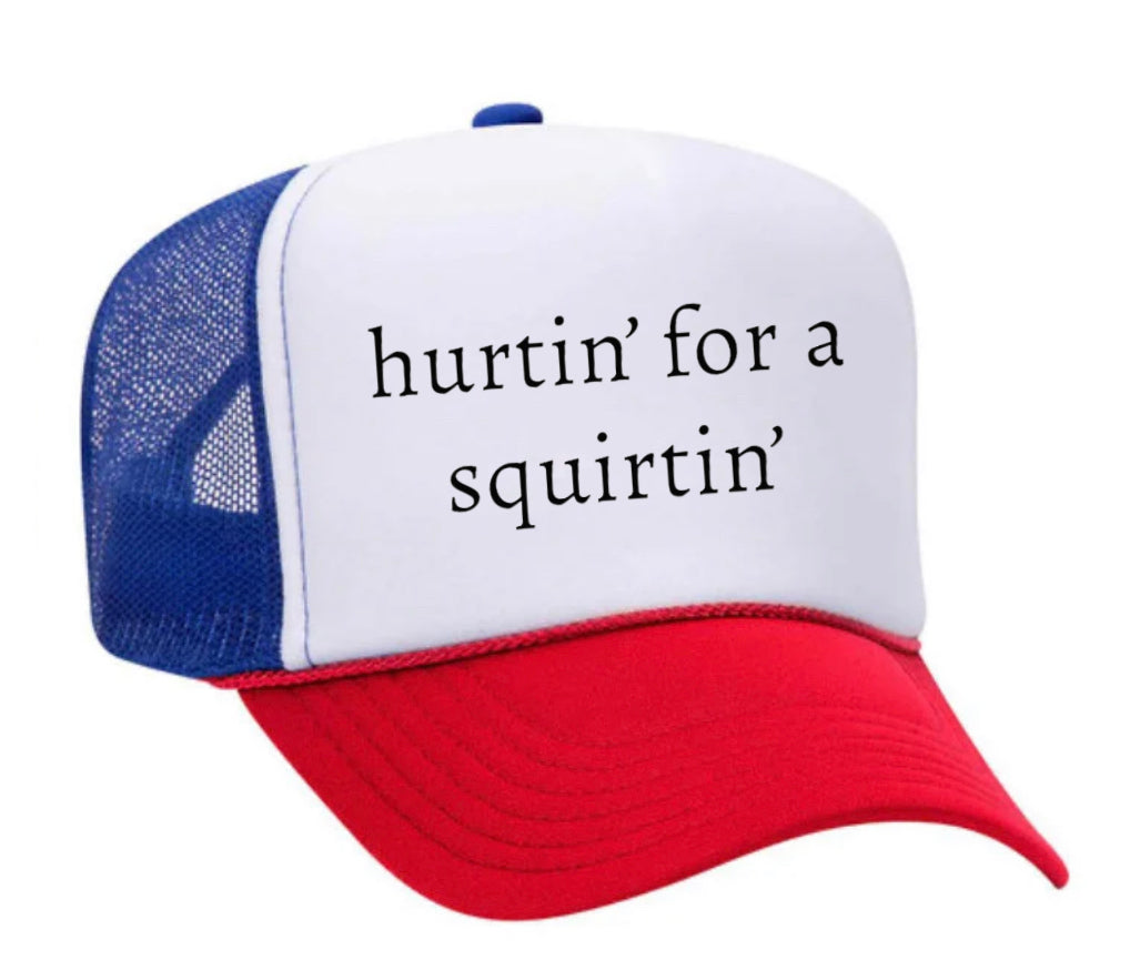 Hurtin’ for a Squirtin’ Trucker Hat Uncle Bekah’s Inappropriate Trucker Hats