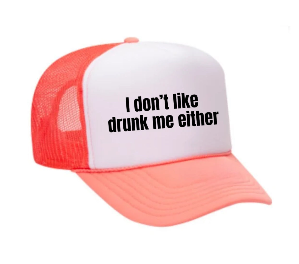 I Don’t Like Drunk Me Either Trucker Hat Uncle Bekah’s Inappropriate Trucker Hats