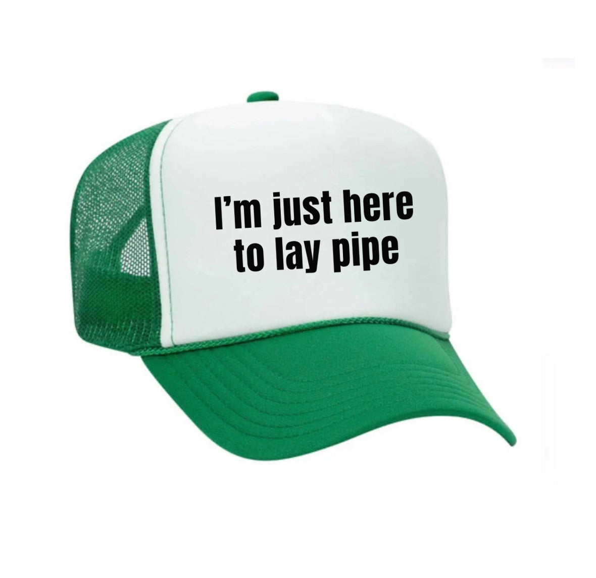 I’m Just Here To Lay Pipe Trucker Hat Uncle Bekah’s Inappropriate Trucker Hats