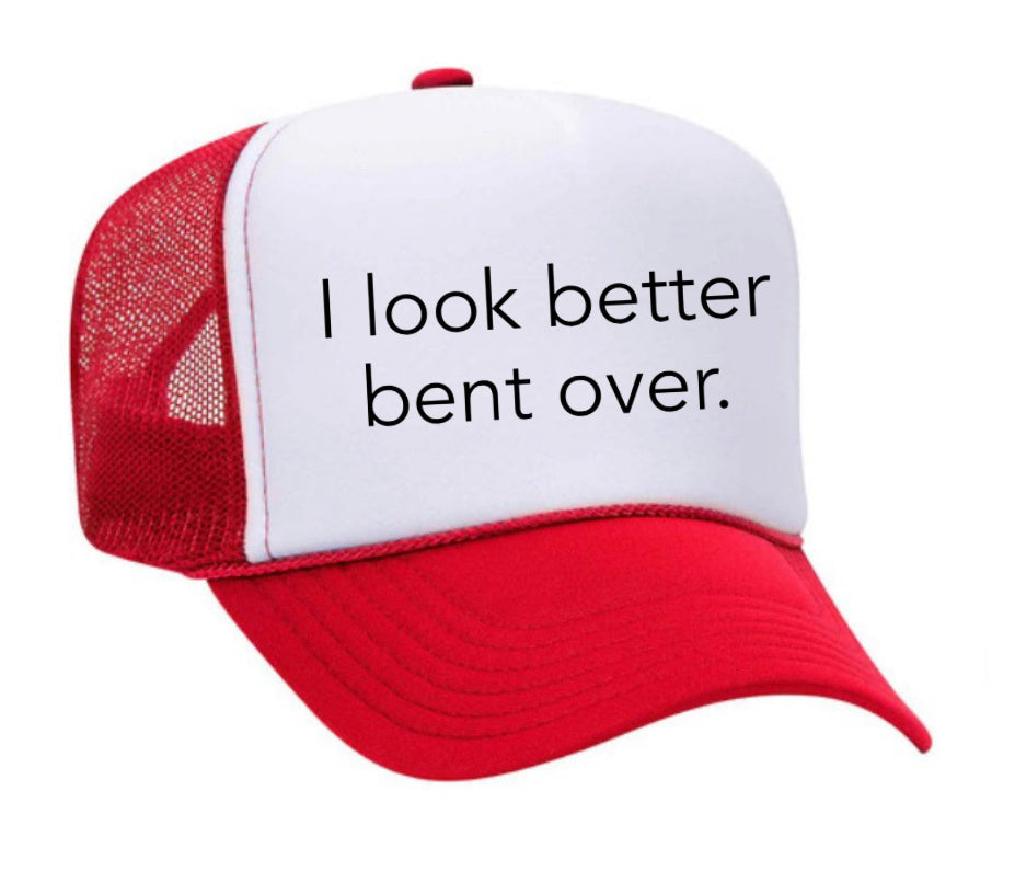 I Look Better Bent Over Trucker Hat Uncle Bekah’s Inappropriate Trucker Hats