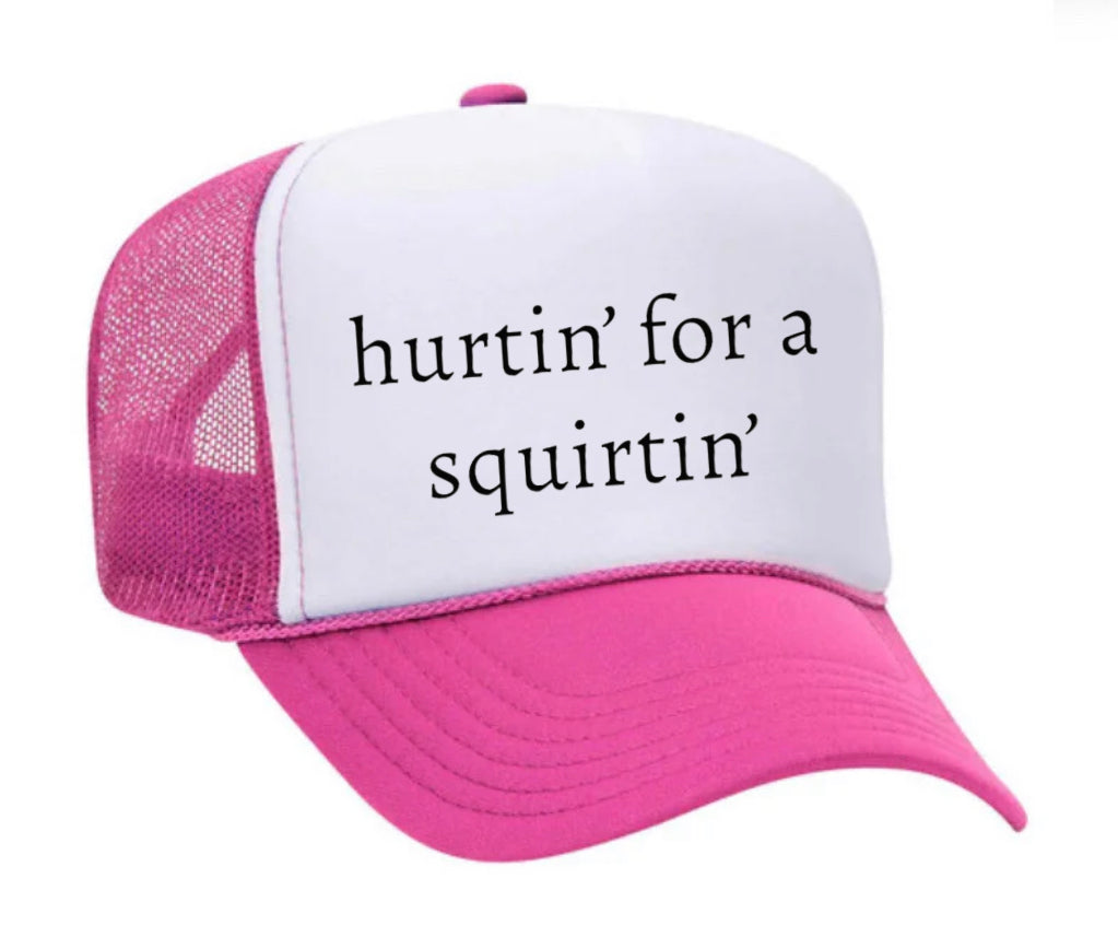 Hurtin’ for a Squirtin’ Trucker Hat Uncle Bekah’s Inappropriate Trucker Hats