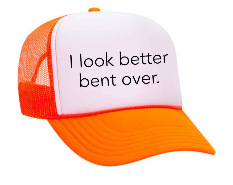 I Look Better Bent Over Trucker Hat Uncle Bekah’s Inappropriate Trucker Hats