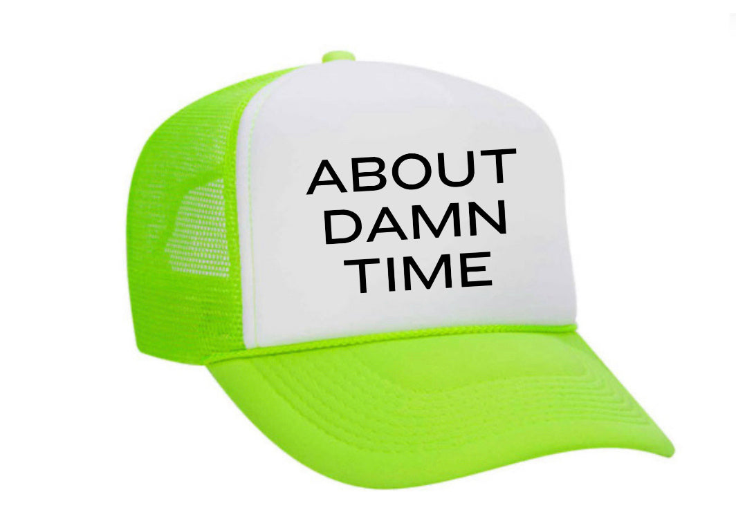 About Damn Time Trucker Hat Uncle Bekah’s Inappropriate Trucker Hats