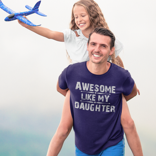 Awesome Like My Daughter Graphic Tee Tea Shirt Shoppe