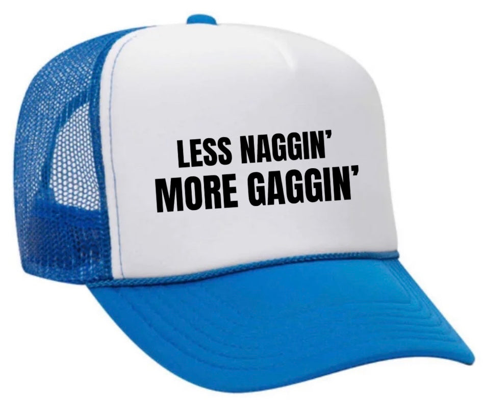 Less Naggin’ More Gaggin’ Trucker Hat Uncle Bekah’s Inappropriate Trucker Hats