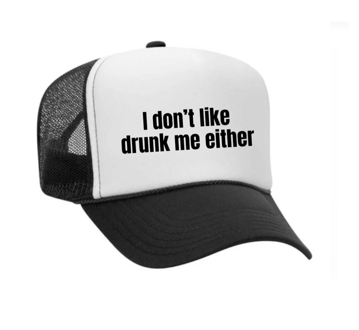 I Don’t Like Drunk Me Either Trucker Hat Uncle Bekah’s Inappropriate Trucker Hats