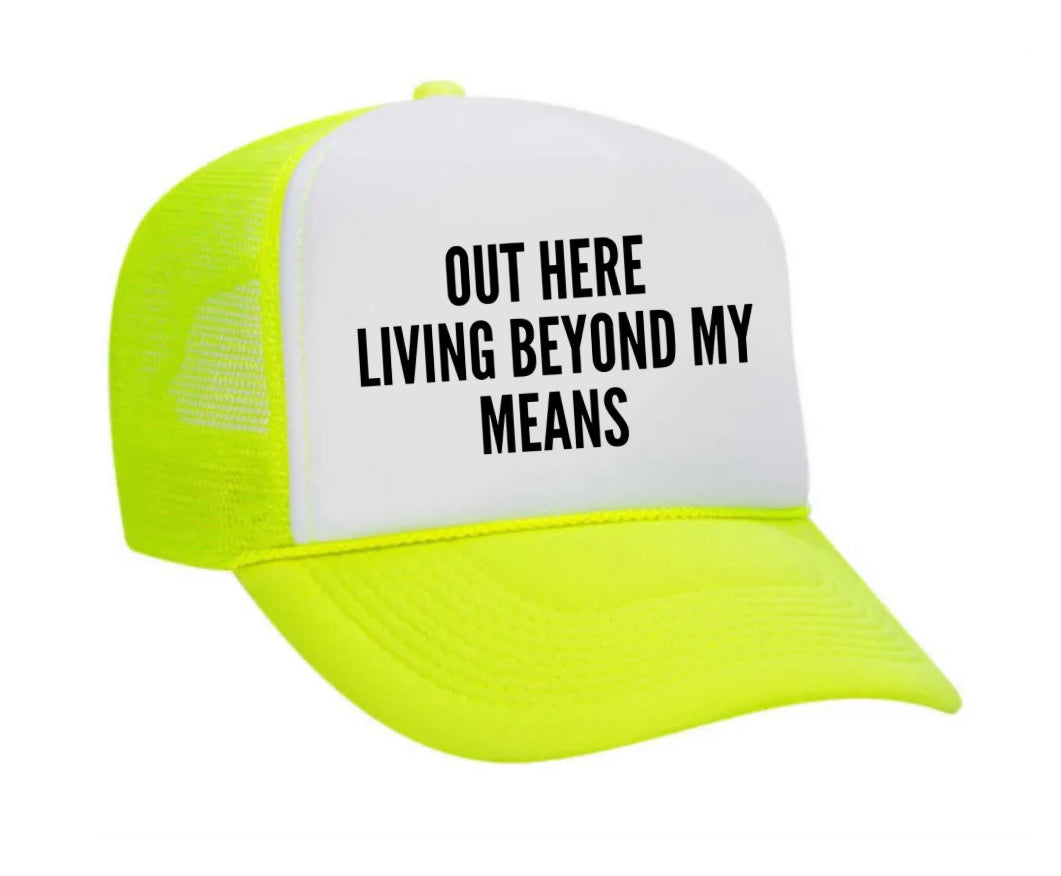 Out Here Living Beyond My Means Trucker Hat Uncle Bekah’s Inappropriate Trucker Hats