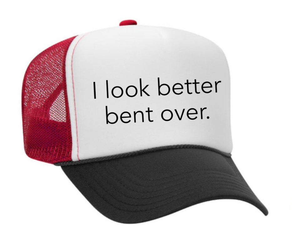 I Look Better Bent Over Trucker Hat Uncle Bekah’s Inappropriate Trucker Hats