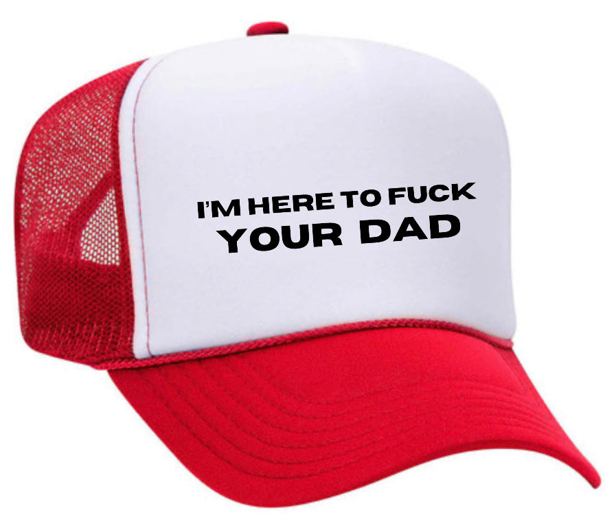 I’m Here To Fck Your Dad Trucker Hat Uncle Bekah’s Inappropriate Trucker Hats