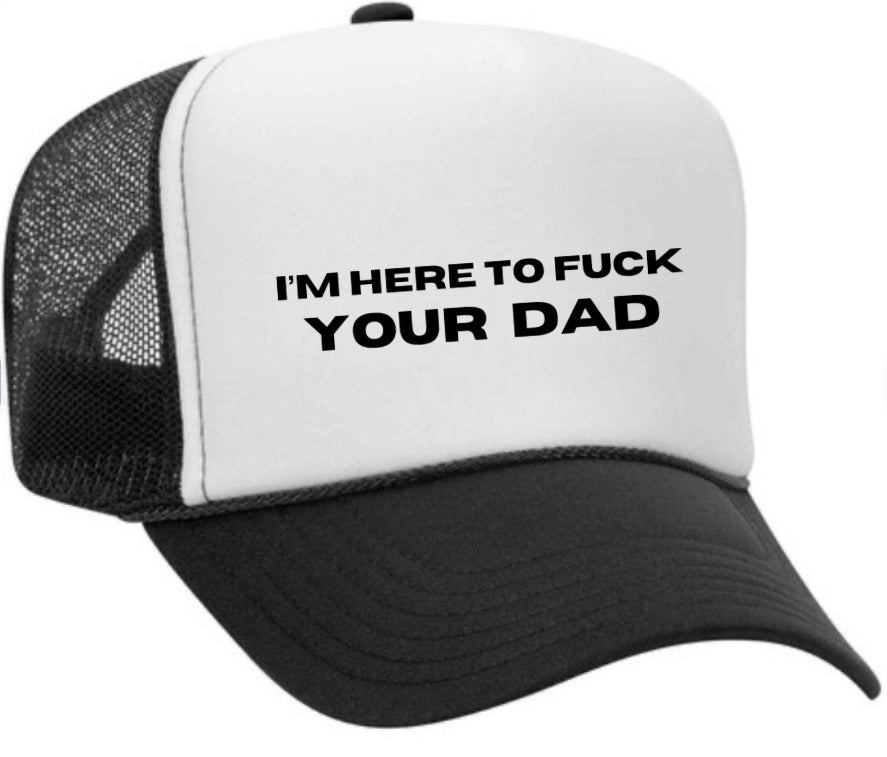 I’m Here To Fck Your Dad Trucker Hat Uncle Bekah’s Inappropriate Trucker Hats