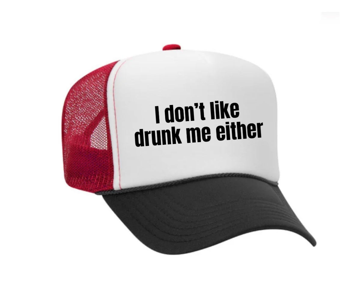 I Don’t Like Drunk Me Either Trucker Hat Uncle Bekah’s Inappropriate Trucker Hats