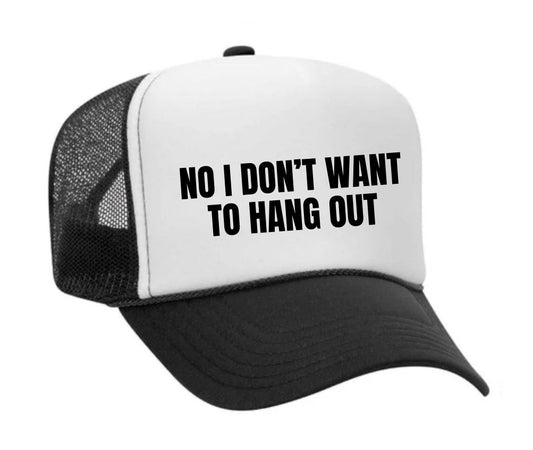 No I Don’t Want To Hang Out Trucker Hat Uncle Bekah’s Inappropriate Trucker Hats
