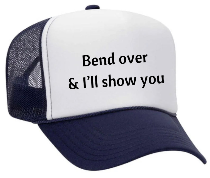 Bend Over & I’ll Show You Trucker Hat Uncle Bekah’s Inappropriate Trucker Hats