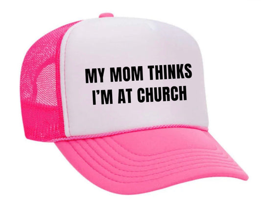 My Mom Thinks I’m at Church Trucker Hat Uncle Bekah’s Inappropriate Trucker Hats