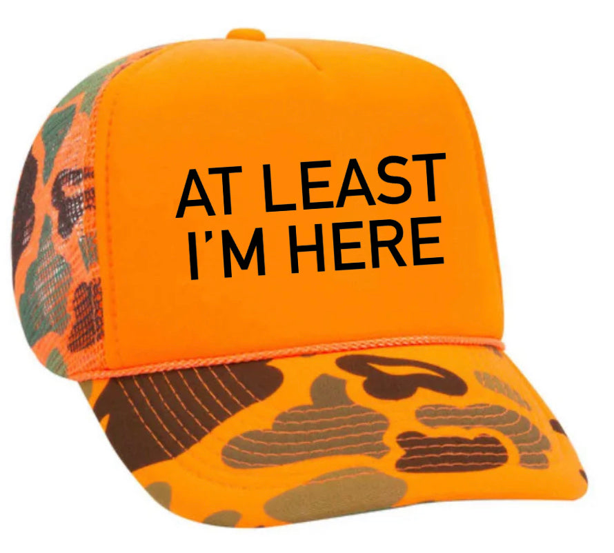 At Least I'm Here Trucker Hat Uncle Bekah’s Inappropriate Trucker Hats