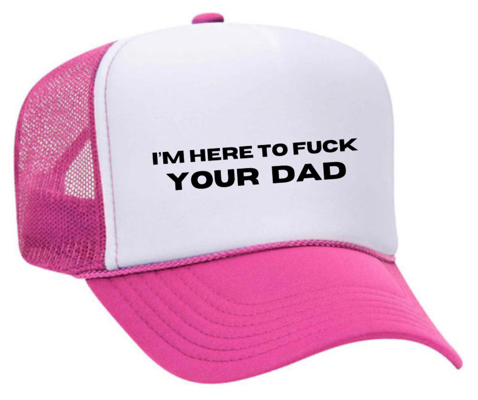 I’m Here To Fck Your Dad Trucker Hat Uncle Bekah’s Inappropriate Trucker Hats