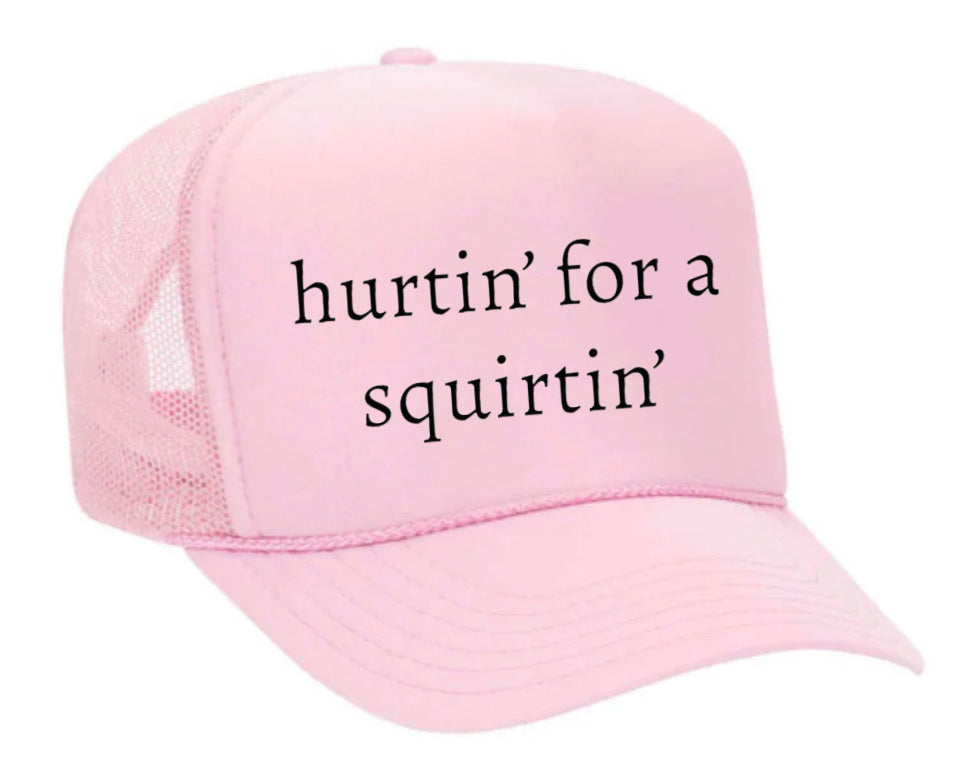 Hurtin’ for a Squirtin’ Trucker Hat Uncle Bekah’s Inappropriate Trucker Hats