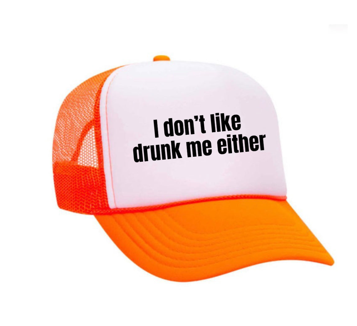 I Don’t Like Drunk Me Either Trucker Hat Uncle Bekah’s Inappropriate Trucker Hats