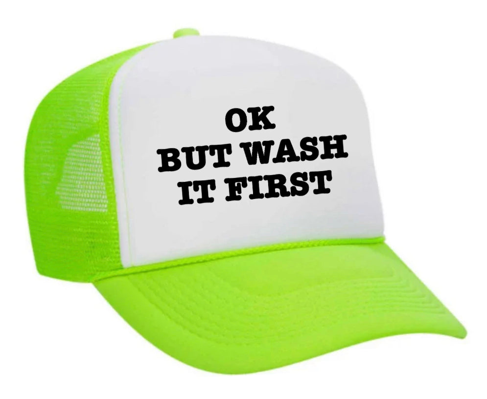 OK But Wash It First Trucker Hat Uncle Bekah’s Inappropriate Trucker Hats